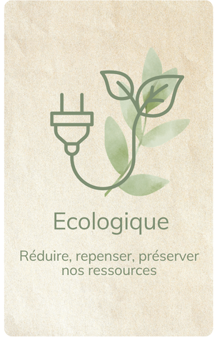 Écologique : Réduire, repenser, préserver nos ressources